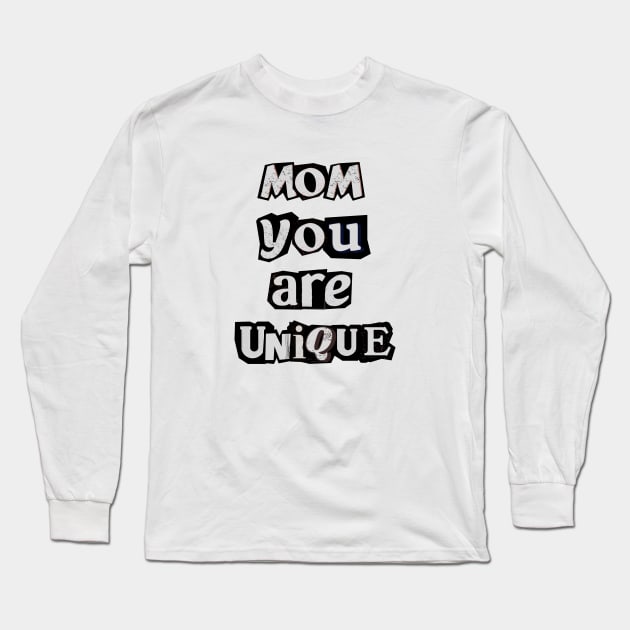 Mom you are unique Long Sleeve T-Shirt by TeeandecorAuthentic